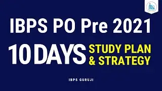 IBPS PO Prelims 2021 - Last 10 Days Strategy and Study Plan | IBPS PO Prelims 2021 IMP Topics