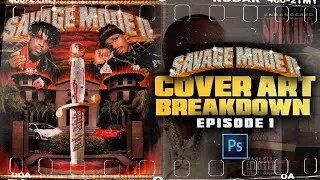 21 Savage - Savage Mode 2 ( Cover Art Breakdown Ep.1) | Adobe Photoshop