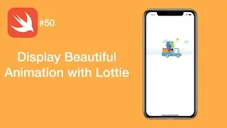 Display Beautiful Animation with Lottie - Swift #50 - iOS Programming