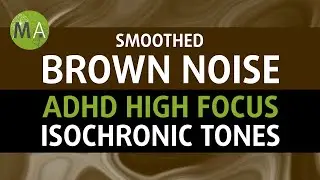 Stop Mind Wandering | Smoothed Brown Noise | ADHD High Focus Support
