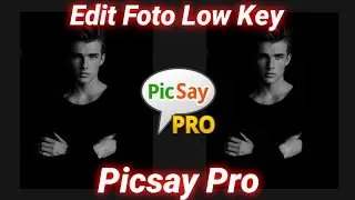 Cara Edit Foto Low Key Di Picsay Pro |Low key Tutorial| Picsay Pro Tutorial