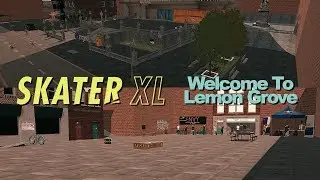 Welcome To Lemon Grove - Skater XL (Modded Map)