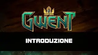 Gwent - Tutorial ITA [Introduzione e Meccaniche di Base]