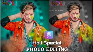 Holi Special Photo Editing 🔥 Picsart And Lightroom Photo Editing 2020 Creation