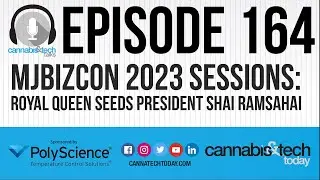 Episode 164: MJBizCon 2023 Sessions - Royal Queen Seeds President Shai Ramsahai