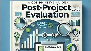 Comprehensive Guide to Post Project Evaluation
