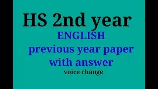HS 2nd year previous year paper with answer/ #english  #hs2ndyear  #voicechange