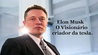 Elon Musk  Dono da Tesla e Gênio Dos Negócios