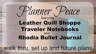 Reaching Planner Peace Featuring Leather Quill Shoppe Traveler Notebooks and Bullet Journaling