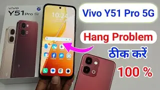 Vivo y51 pro 5g hanging problem solution / Vivo y51 pro 5g hang karta hai kya kare
