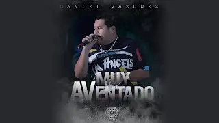 Daniel Vazquez - Muy Aventado