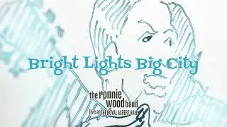The Ronnie Wood Band - Bright Lights Big City (Live at the Royal Albert Hall)