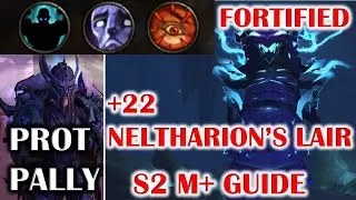 WOW DRAGONFLIGHT FORTIFIED +22 NELTHARION'S LAIR (NL) SEASON 2 MYTHIC PLUS GUIDE PALLY TANK POV