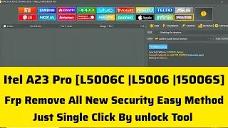 Itel A23 Pro (L5006C |L5006 |15006S) Frp Remove New Security Easy Method Single Click By unlock Tool