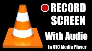 How To Record Your Desktop Screen With Audio by using VLC Media Player | Best Screen Recorder 2020