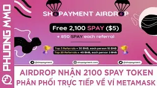 Airdrop nhận 2100 SPAY token trả về ví Metamask | Kiếm Tiền Free