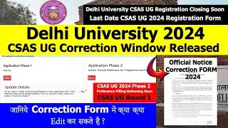 Delhi University CSAS 2024 Correction Window Official Notice | CSAS Registration phase Last date