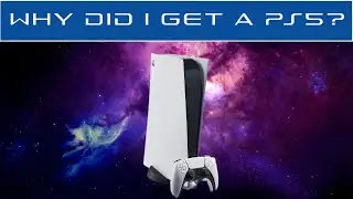 Why did I get a PS5?