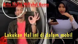 VIRAL !! ! ARTIS TIKTOK BERBUAT SEPERTI INI DI DALAM MOBIL!! HEBOH