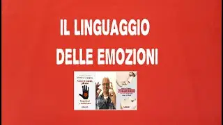 IL LINGUAGGIO DELLE EMOZIONI