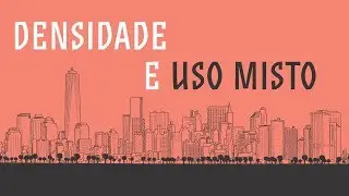 Raps Cidade Cidadão | DENSIDADE E USO MISTO