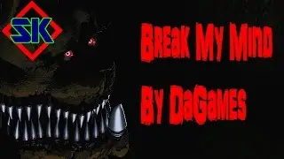 [SFM-Fnaf] Break My Mind By DAGames