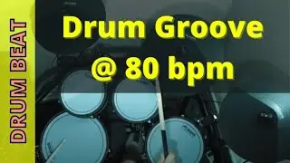Drum Groove @ 80 BPM  - Drum Backing Track - Drums Only