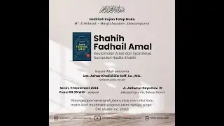 Shahih Fadhail Amal | Ustadz Azhar Khalid bin Seff, Lc,. MA|Masjid As Salam