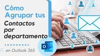 CLASIFICA y AGRUPA fácilmente tus CONTACTOS en Outlook 365