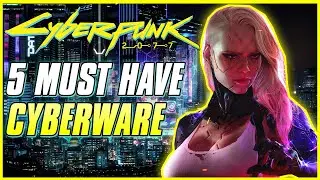5 MUST HAVE CYBERWARE ITEMS IN CYBERPUNK 2077 |  Operating System, Mods, Lethal