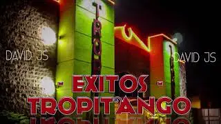 🍾TROPITANGO 2020🍾 EXITOS ENGANCHADOS