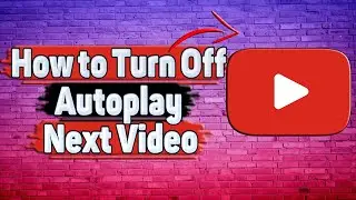 How to Turn Off Autoplay Next Video in YouTube?