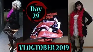-- Rocky Horror Movie Party -- Vlogtober 2019 Day 29 (Debt: -$8,225.32)