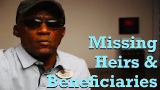 What If An Heir or Beneficary is Missing?  How to Find a Missing Heir?