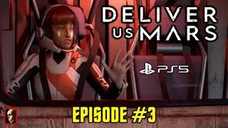DELIVER US MARS (EPISODE 3)