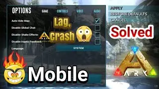 How to Solve Lag or Crash Problem in Ark Mobile (Best Ark Settings Optimization)