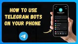 How to Use Telegram Bots on Your Phone 🤖 [New 2026 Update]