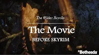 The Elder Scrolls Movie: Before Skyrim