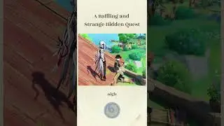 a baffling and strange hidden quest 