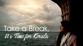 Take a Break from Your Daily Chores, It's Time for Kerala! | Experience Kerala | Kerala Backwaters