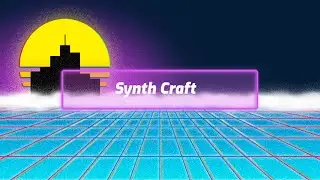 Synth Craft ♪ FutureSynth SynthPop Synthwave - Synthesizers Electro