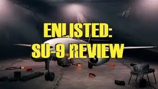 ENLISTED: SU-9 REVIEW