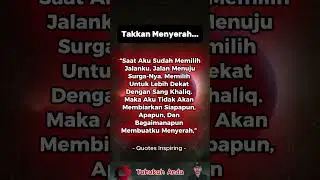 “Saat Aku Sudah Memilih Jalanku, Jalan Menuju Surga-Nya. Memilih Untuk Lebih Dekat Dengan Sang ...