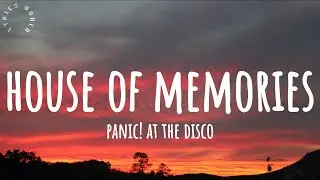 Panic! At The Disco - House Of Memories (Lyrics)