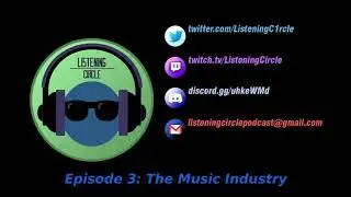 Listening Circle Ep 3: The Music Industry