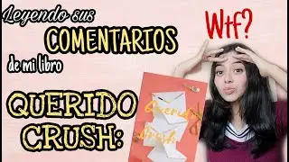 Leyendo sus COMENTARIOS de mi libro QUERIDO CRUSH *termino traumada*/ Gabe Merin