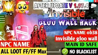 After OB38 Update New Invisible Gloo Wall Config File | Npc Name Location Hack | Free Fire Location