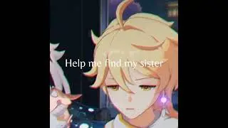Help me find my sister! || Genshin Impact