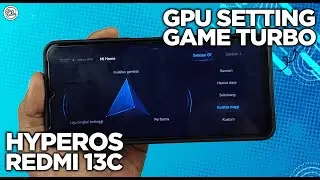 Cara Mengaktifkan GPU Setting Game Turbo HyperOS Redmi 13C & POCO C65 - BISA DI SEMUA VERSI HYPEROS!