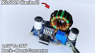 XL6009 Boost Converter Hacked (Buck-Boost) 1V To 36V ✓